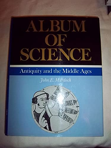 9780684154961: Album of Science: Antiquity and the Middle Age