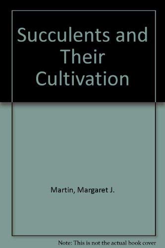 Beispielbild fr Succulents and Their Cultivation zum Verkauf von AardBooks