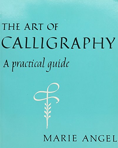 Beispielbild fr The Art of Calligraphy: A Practical Guide zum Verkauf von Wonder Book