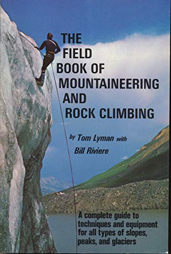 Beispielbild fr The field book of mountaineering and rock climbing (The Scribner library : Emblem editions) zum Verkauf von Newsboy Books
