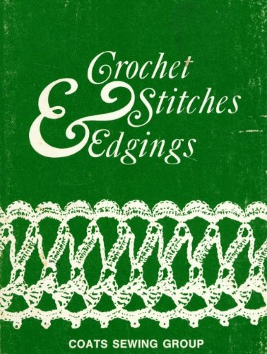 Crochet Stitches and Edgings (9780684156422) by Coats Sewing Group