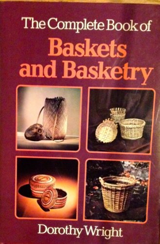 Beispielbild fr The Complete Book of Baskets and Basketry zum Verkauf von Better World Books