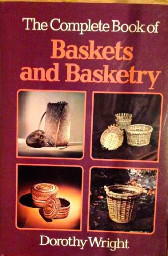 9780684156446: The complete book of baskets and basketry