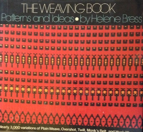 Beispielbild fr The Weaving Book: Patterns and Ideas zum Verkauf von GF Books, Inc.