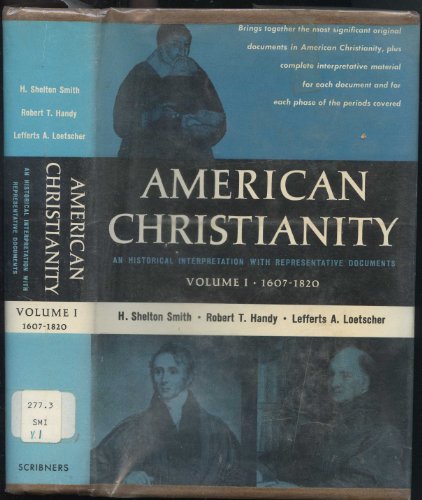 Imagen de archivo de American Christianity: An Historical Interpretation With Represen a la venta por Hawking Books