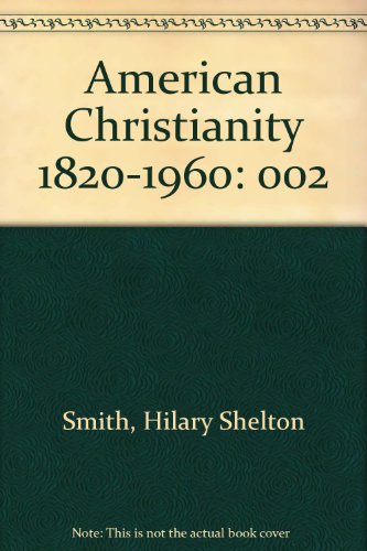 Stock image for American Christianity 1820-1960 for sale by JR Books