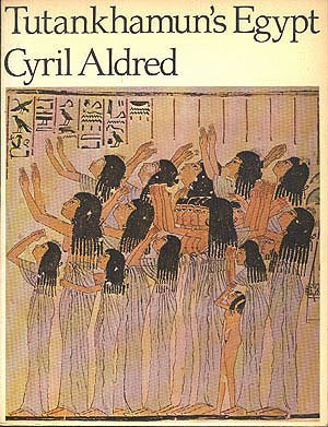 Tutankhamun's Egypt (9780684157955) by Aldred, Cyril