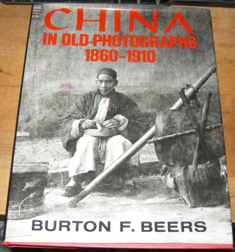 Stock image for CHINA IN OLD PHOTOGRAPHS 1860-1919 for sale by Riverow Bookshop