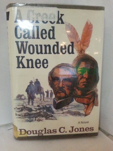 Beispielbild fr A creek called Wounded Knee zum Verkauf von Inkberry Books