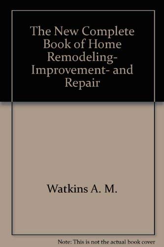 Beispielbild fr The New Complete Book of Home Remodeling, Improvement, and Repair zum Verkauf von Callaghan Books South