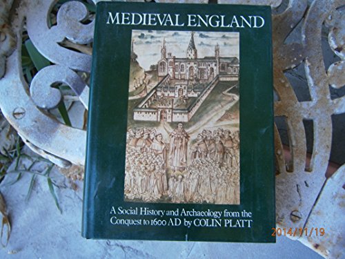 Stock image for Medieval England: a Social History and Archaeology from the Conquest to 1600 AD for sale by P.F. Mullins Books
