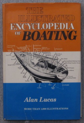 The Illustrated Encyclopedia of Boating (9780684159003) by Lucas, Alan