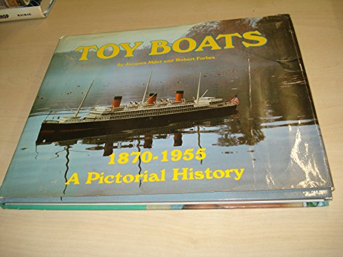 Stock image for Toy Boats, 1870-1955: A Pictorial History from the Forbes Magazine Collection for sale by Half Price Books Inc.