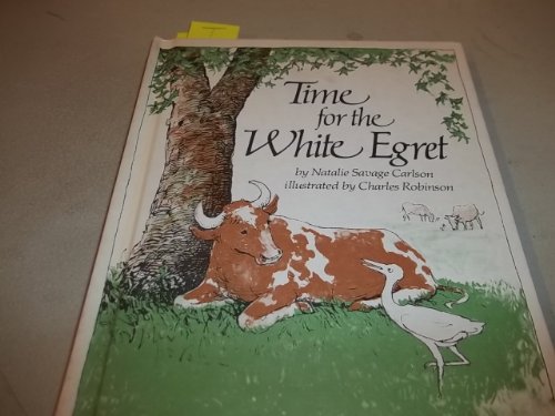 Time for the White Egret (9780684159904) by Carlson, Natalie Savage; Robinson, Charles