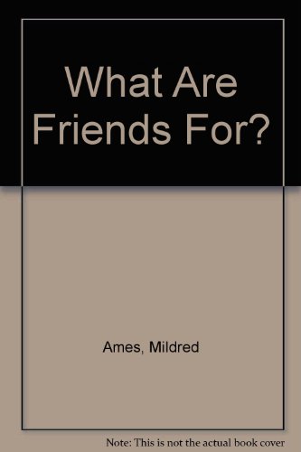 9780684159911: What Are Friends For?
