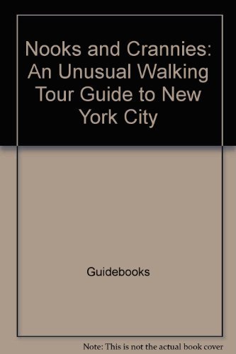 9780684160849: Nooks and crannies: An unusual walking tour guide to New York City (The Scribner library)