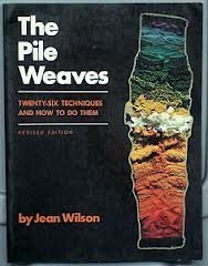 Stock image for The Pile Weaves : Twenty-Six Techniques and How to Do Them for sale by Better World Books