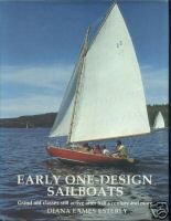 Early One-Design Sailboats Grand Old Classes Still Active After Half a Century or More