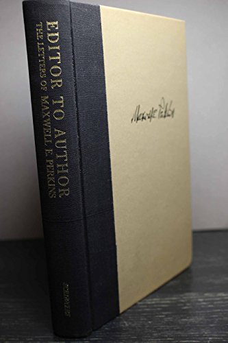 Imagen de archivo de Editor to Author: The Letters of Maxwell E. Perkins a la venta por Books of the Smoky Mountains