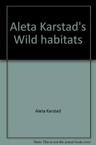 9780684162362: Aleta Karstad's Wild habitats