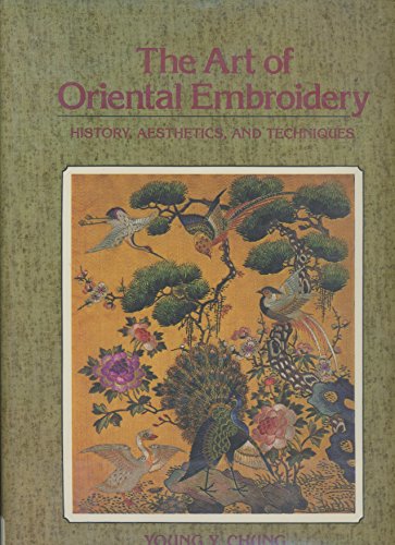 Stock image for The Art of Oriental Embroidery: History, Aesthetics, and Techniques for sale by Ergodebooks