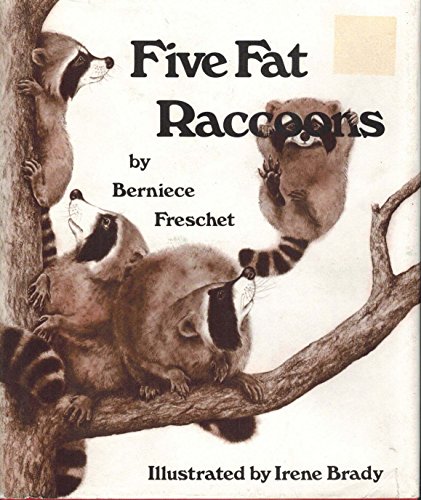 Five Fat Raccoons (9780684162539) by Freschet, Berniece; Brady, Irene