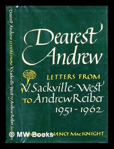 Dearest Andrew; letters from V. Sackville-West to Andrew Reiber, 1951-1962
