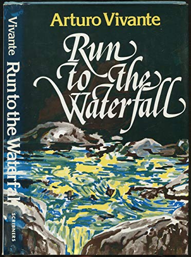 Run to the Waterfall (9780684162768) by Vivante, Arturo