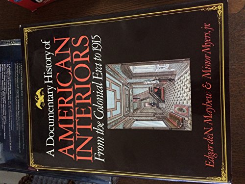 A documentary history of American interiors: From the Colonial era to 1915