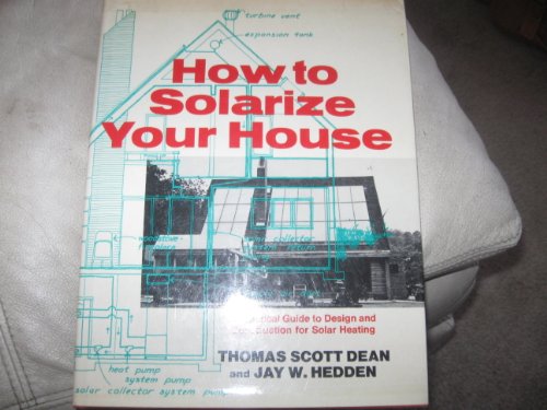 Beispielbild fr How to Solarize Your House zum Verkauf von Better World Books
