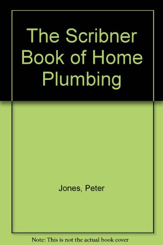 The Scribner Book of Home Plumbing (9780684162980) by Jones, Peter