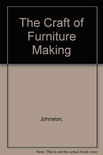 Stock image for The Craft of Furniture Making for sale by Bearly Read Books