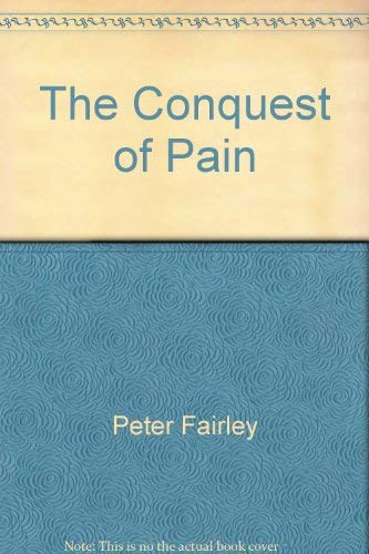 Beispielbild fr The conquest of pain zum Verkauf von Wonder Book