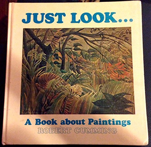Stock image for Just Look : A Book about Paintings for sale by Better World Books
