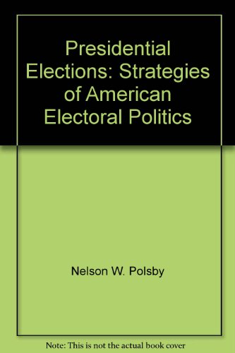 Beispielbild fr Presidential Elections : Strategies of American Electoral Politics zum Verkauf von Better World Books