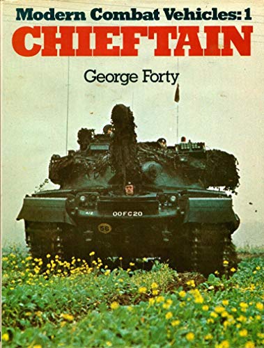 Chieftain (Modern combat vehicles) (9780684164335) by Forty, George