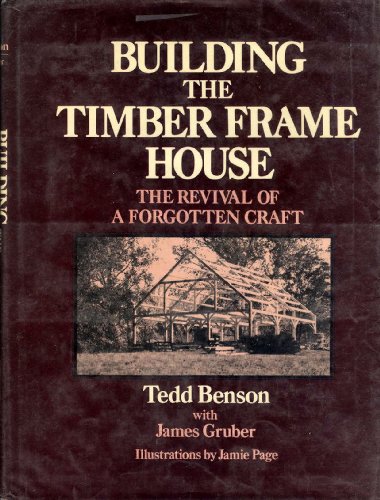 9780684164465: Building the Timber Frame House: The Revival of a Forgotten Craft