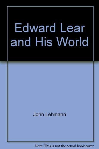 Edward Lear and His World - Lehmann, John