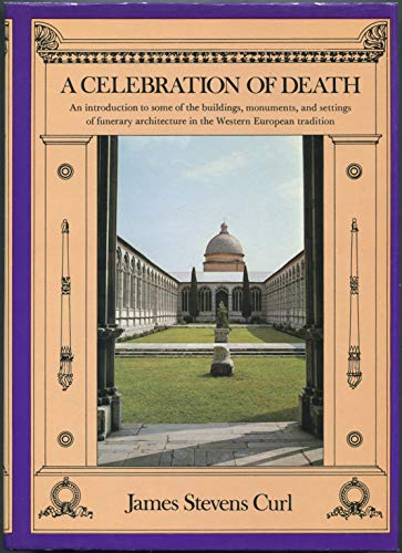 9780684166131: A celebration of death: An introduction to some of the buildings, monuments, and settings of funerary architecture in the Western European tradition