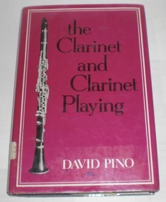 Beispielbild fr The Clarinet and Clarinet Playing zum Verkauf von ThriftBooks-Atlanta