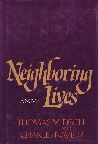 Neighboring lives (9780684166445) by Thomas M Disch; Charles Naylor
