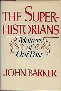 Beispielbild fr The superhistorians: Makers of our past zum Verkauf von Better World Books