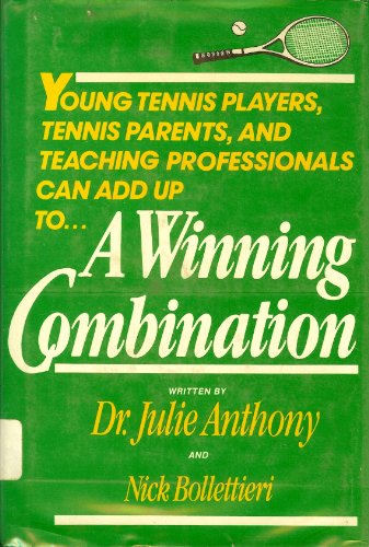 9780684167107: A Winning Combination / Written by Julie Anthony and Nick Bollettieri