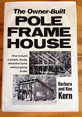 Imagen de archivo de Owner-Built Pole Frame House a la venta por Magnus Berglund, Book Seller