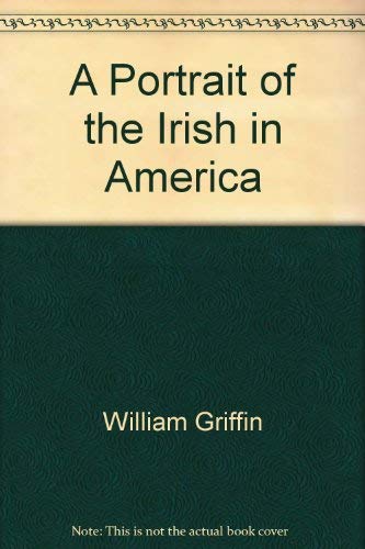 Imagen de archivo de A Portrait of the Irish in America a la venta por Booketeria Inc.