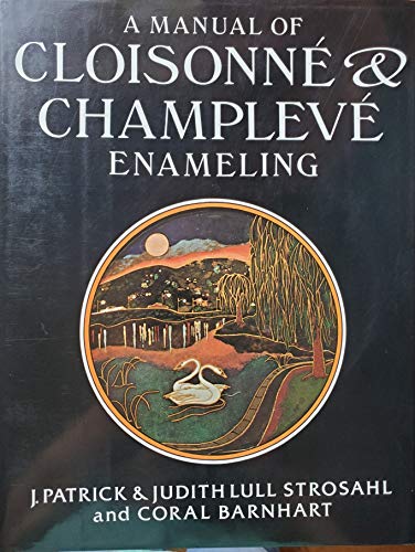 Stock image for A Manual of Cloisonne and Champleve Enameling for sale by Front Cover Books