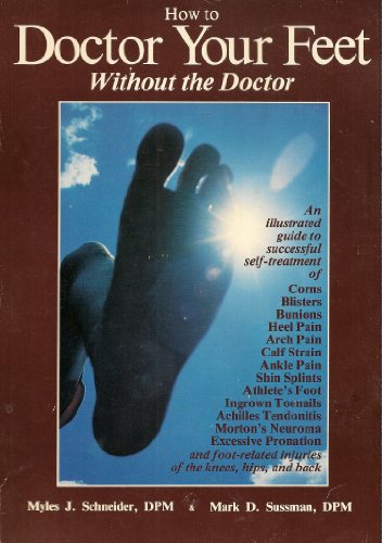 Stock image for How to Doctor Your Feet Without the Doctor . for sale by Better World Books: West