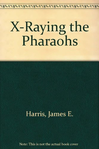 9780684168999: X-Raying the Pharaohs