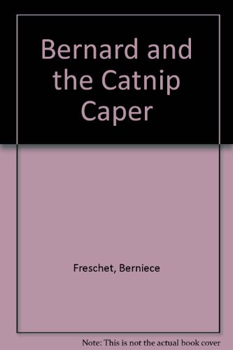 Stock image for Bernard and the Catnip Caper for sale by ThriftBooks-Atlanta