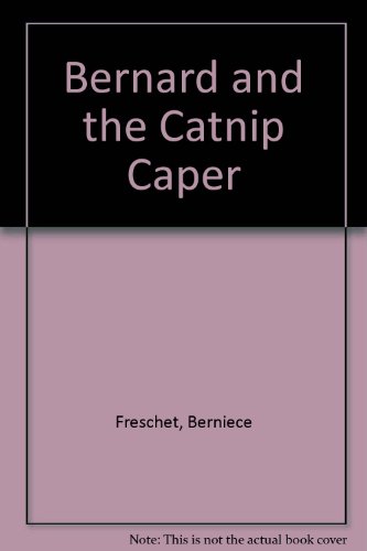 Stock image for Bernard and the Catnip Caper. for sale by Grendel Books, ABAA/ILAB